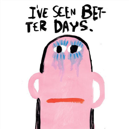 Poster I've seen beter days A3